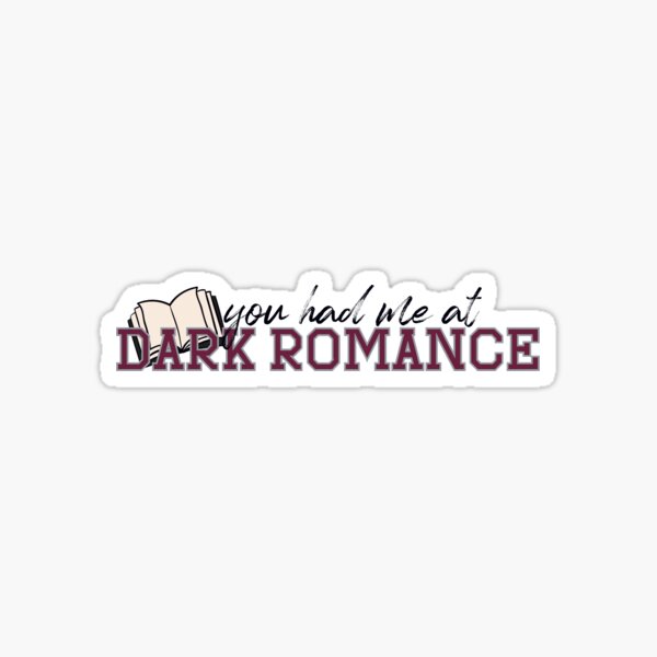 Item preview, You Had Me At Dark Romance designed and sold by SiriuslyShawni.