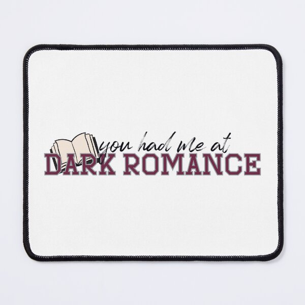 Item preview, You Had Me At Dark Romance designed and sold by SiriuslyShawni.