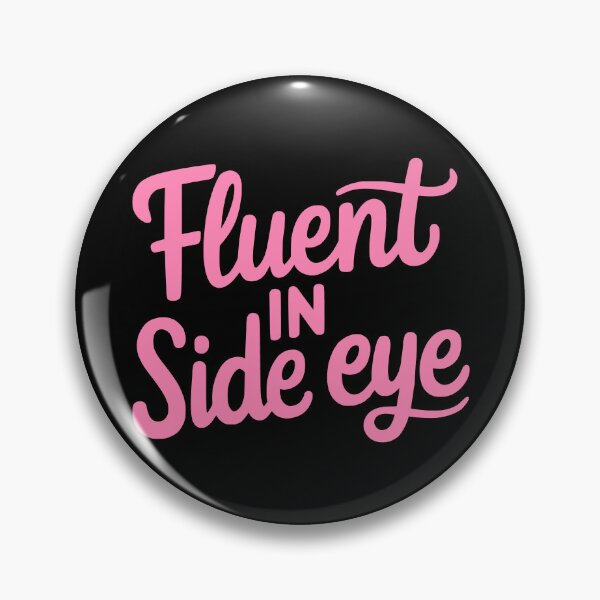Item preview, Fluent In Side Eye! Pink Girly designed and sold by PMCreative.