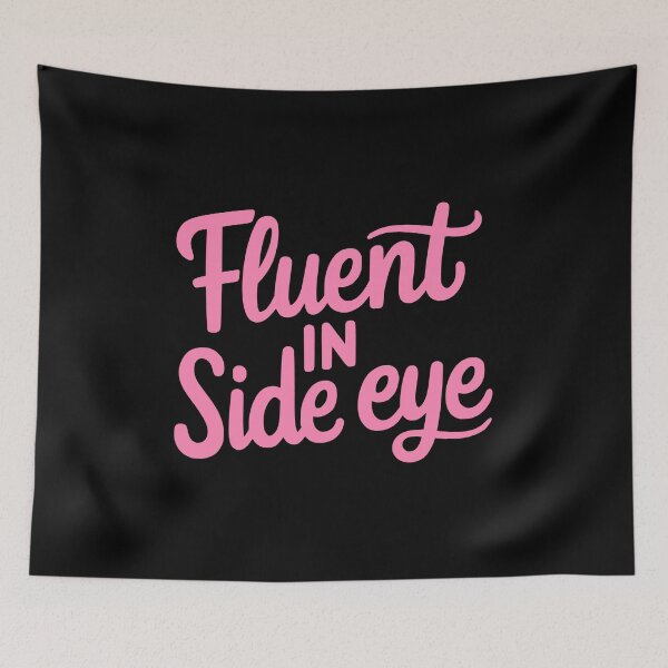 Item preview, Fluent In Side Eye! Pink Girly designed and sold by PMCreative.