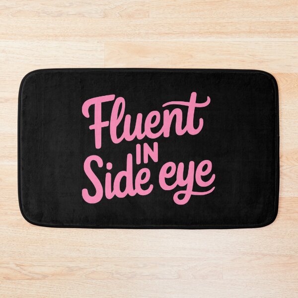 Item preview, Fluent In Side Eye! Pink Girly designed and sold by PMCreative.