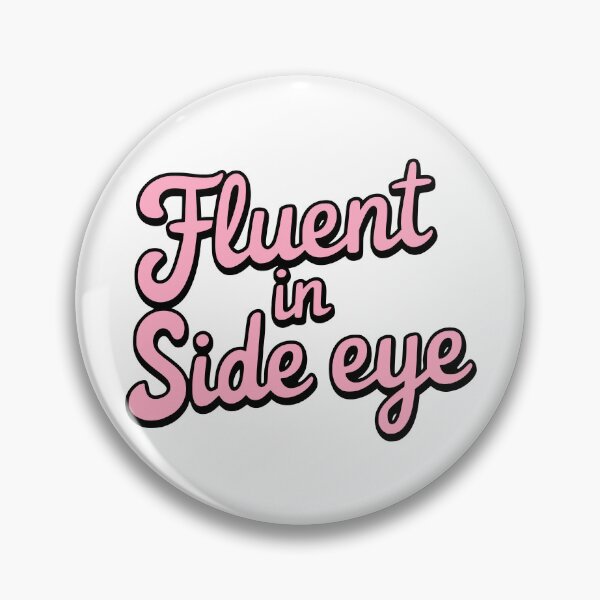Item preview, Fluent In Side Eye! Pink Girlie designed and sold by PMCreative.