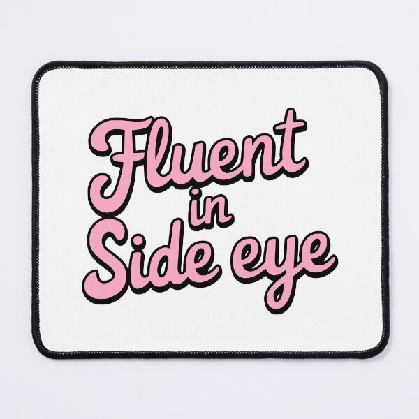 Item preview, Fluent In Side Eye! Pink Girlie designed and sold by PMCreative.