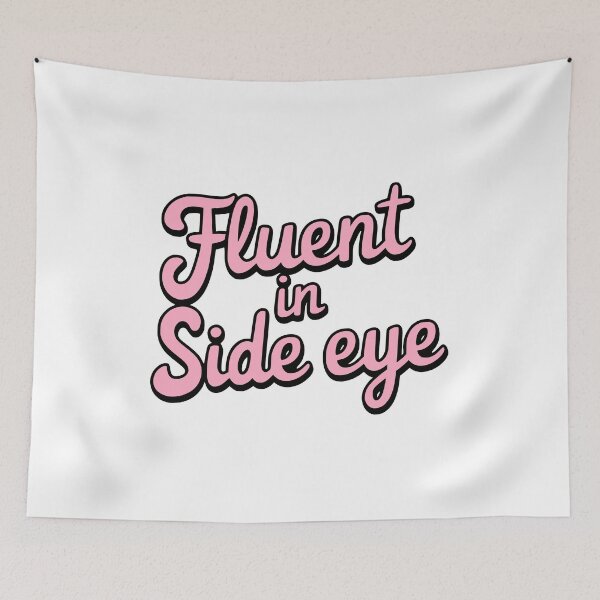 Item preview, Fluent In Side Eye! Pink Girlie designed and sold by PMCreative.