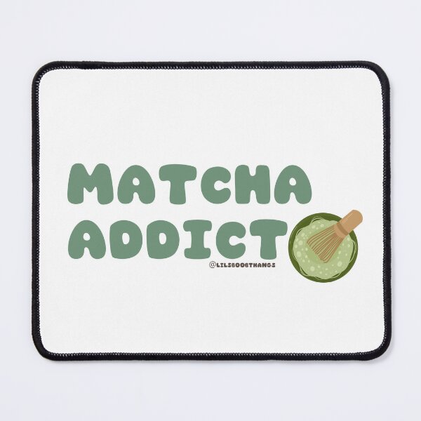 Item preview, Matcha Addict. | lilsboobthangs designed and sold by lilsboobthangs.