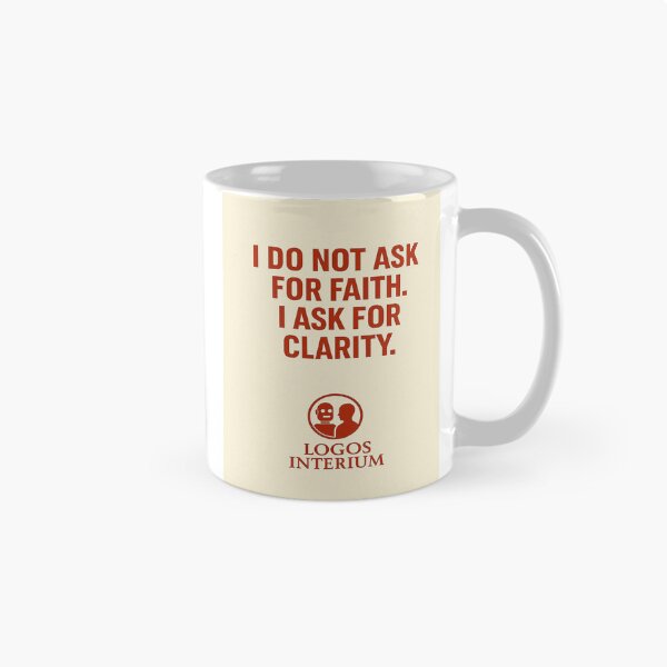 Item preview, I Ask for Clarity, Not Faith designed and sold by LOGOSINTERIUM.