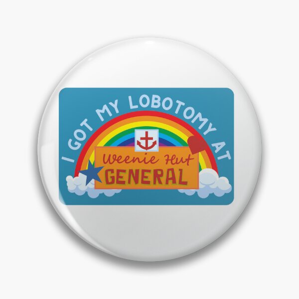 Item preview, I Got My Lobotomy At Weenie Hut General designed and sold by speedydog02.