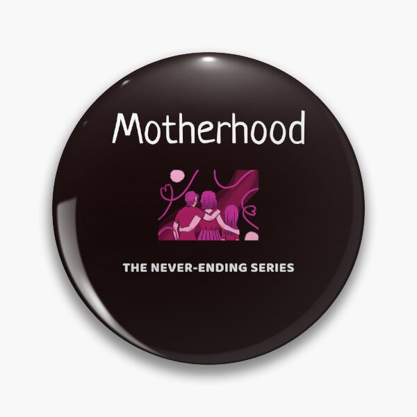 Item preview, Motherhood: The Never-Ending Series designed and sold by ZanTori123.