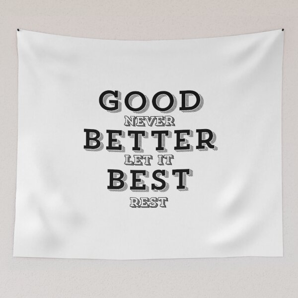 Item preview, Good, Better, Best Motto designed and sold by MilkyWayMedia.