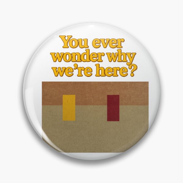 Item preview, You ever wonder why we're here? designed and sold by FourRock.