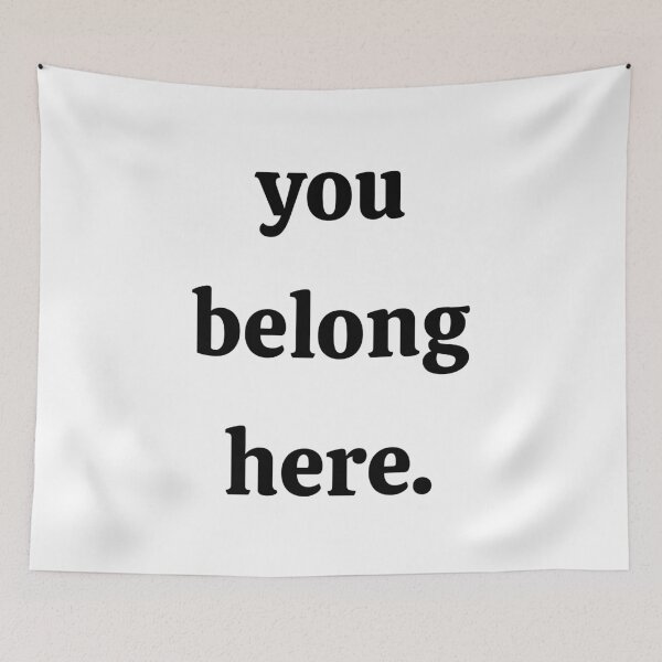Item preview, YOU BELONG HERE | YOU BELONG designed and sold by Festive Feminist.