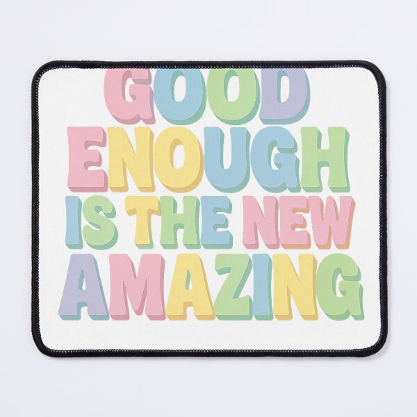 Item preview, Good Enough is the new Amazing designed and sold by Elias Kamstra.