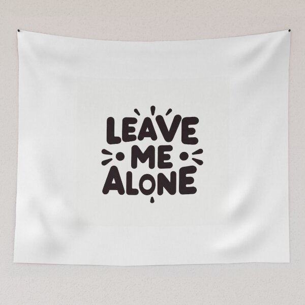 Item preview, Leave me alone! designed and sold by PandoraCastle.