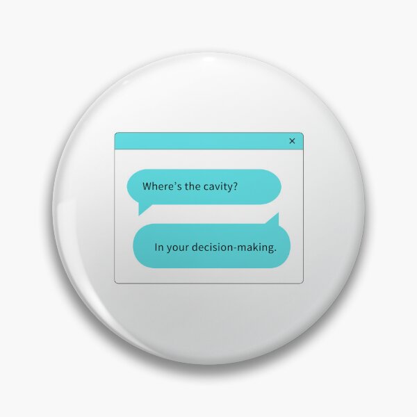 Item preview, Where's the cavity? In your decision-making - Funny Dentist designed and sold by mimiscreativity.