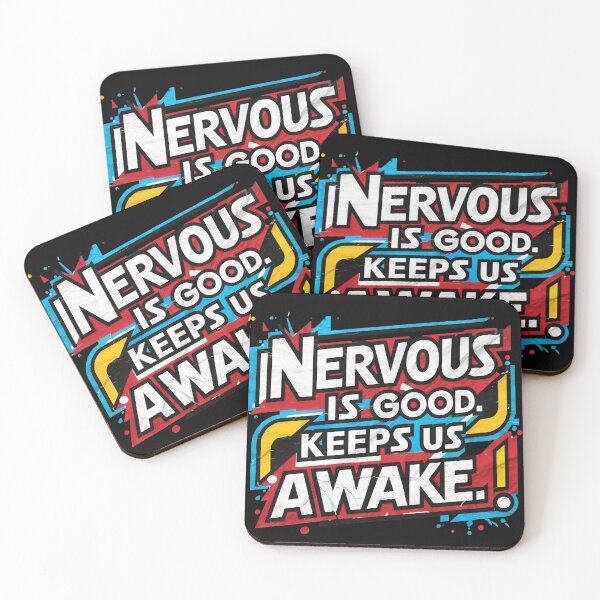 Item preview, Nervous is good Keeps us awake designed and sold by Sturdust.