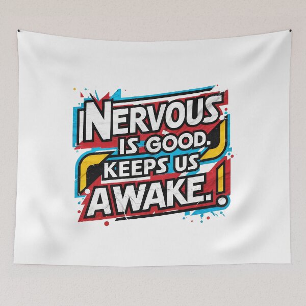 Item preview, Nervous is good Keeps us awake designed and sold by Sturdust.