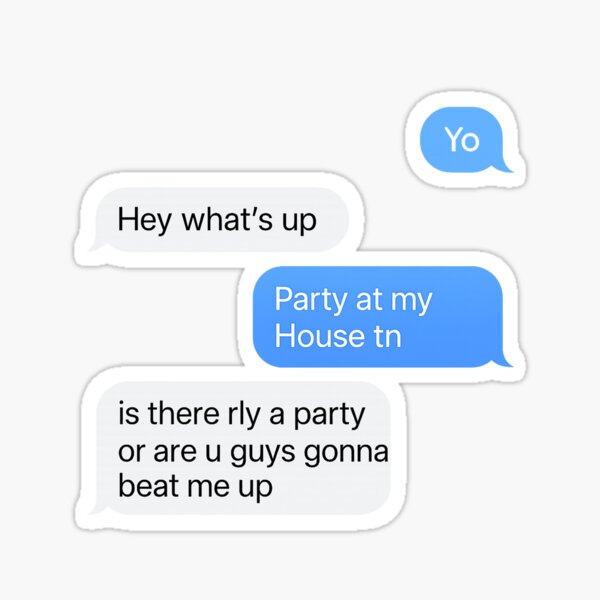 Item preview, Yo Party at my House tn - iMessage Meme designed and sold by Kunst-Shirt.