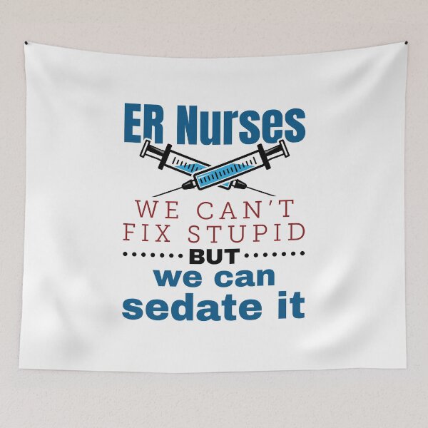 Item preview, ER Nurses We Can't Fix Stupid But We Can Sedate It designed and sold by jaygo.