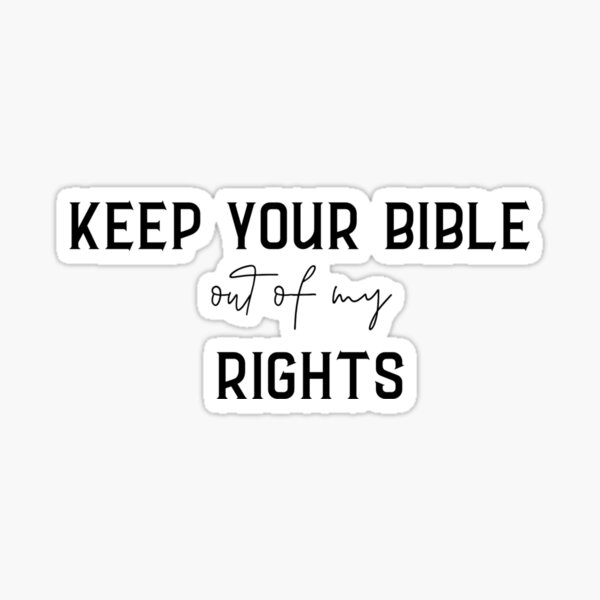 Item preview, Keep Your Bible Out of My Rights designed and sold by majownik.