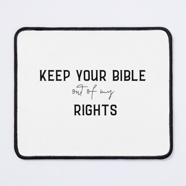 Item preview, Keep Your Bible Out of My Rights designed and sold by majownik.