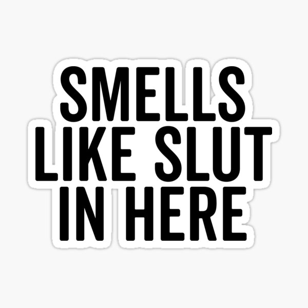 Item preview, Smells Like Slut in Here designed and sold by Francois Ringuette.