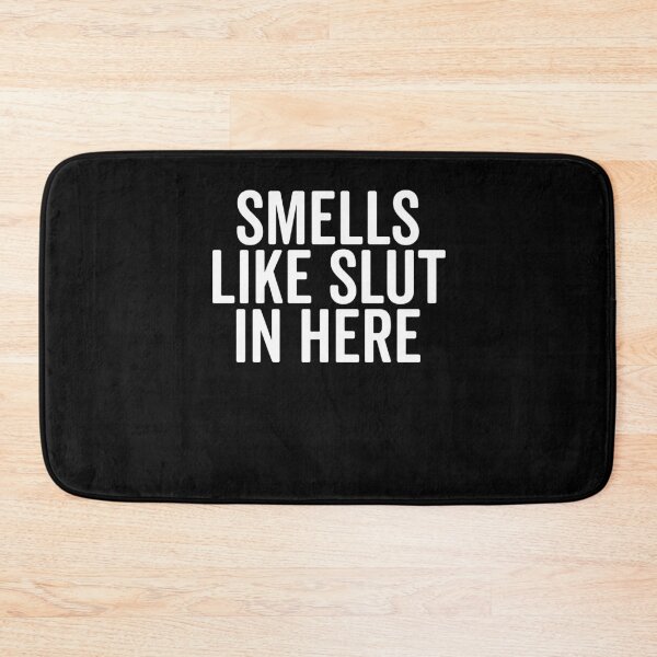 Item preview, Smells Like Slut in Here designed and sold by Frank Ring.