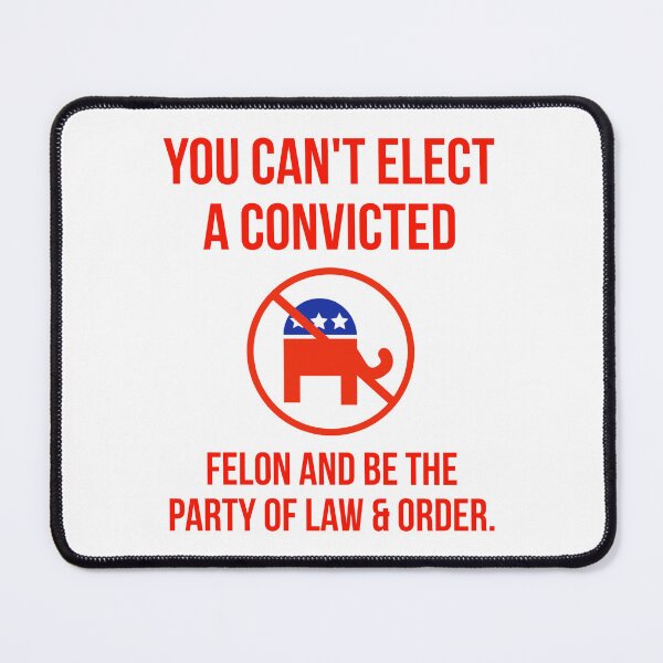 Item preview, You can’t elect a convicted felon and be the party of law & order designed and sold by Rachel the Artist .