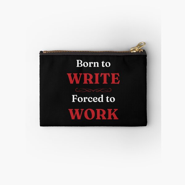 Item preview, Born to Write, Forced to Work designed and sold by DixieGirlStudio.