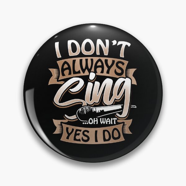 Item preview, I Don't Always Sing Oh Wait Yes I Do Funny Karaoke Gift designed and sold by MarOlv.