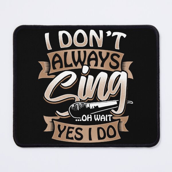 Item preview, I Don't Always Sing Oh Wait Yes I Do Funny Karaoke Gift designed and sold by MarOlv.