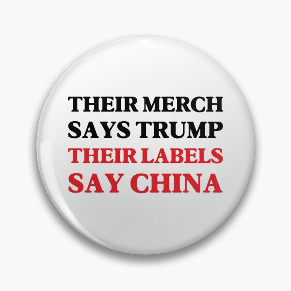 Item preview, Their Merch Says TRUMP / Their Labels Say CHINA (style 2) designed and sold by SabbaticalSteve.