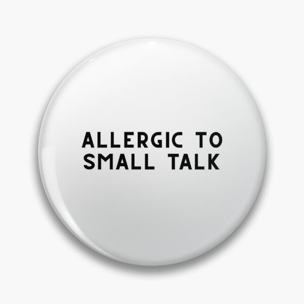 Item preview, Allergic to Small Talk designed and sold by majownik.