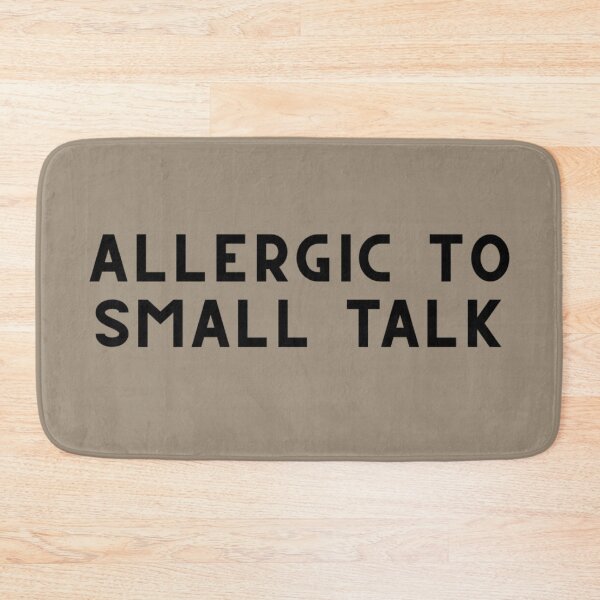 Item preview, Allergic to Small Talk designed and sold by majownik.