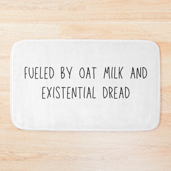 Item preview, Fueled by Oat Milk and Existential Dread designed and sold by majownik.