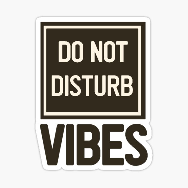 Item preview,  Do Not Disturb Vibes designed and sold by HAFDesigns.