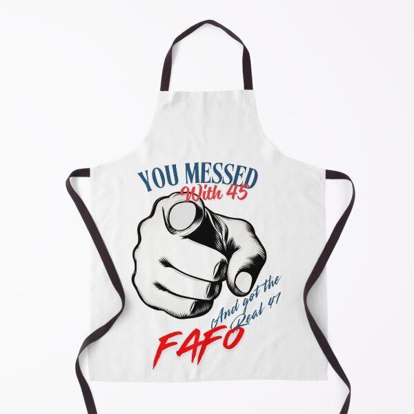 Item preview, You Messed with 45 – FAFO | Real 47 Bold Statement Art designed and sold by FindOutCreation.
