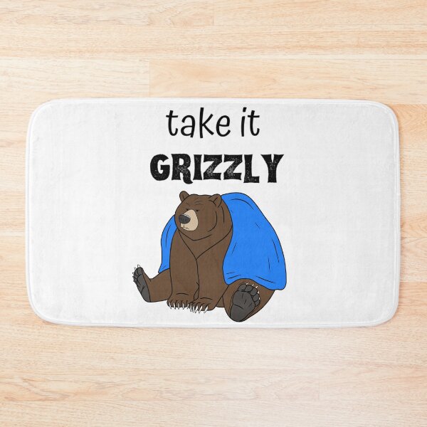 Item preview, Take It Grizzly – Funny Grizzly Bear Chill Design designed and sold by majownik.