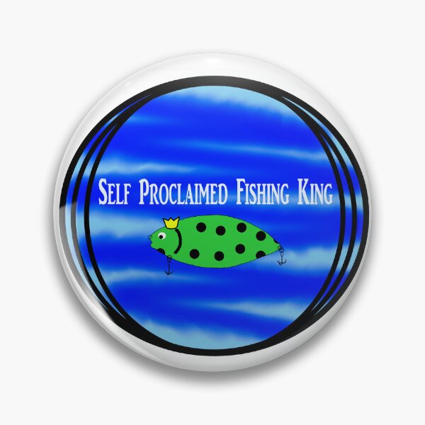 Item preview, Self Proclaimed Fishing King designed and sold by Fonnypwn.