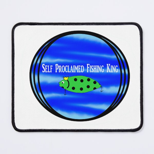 Item preview, Self Proclaimed Fishing King designed and sold by Fonnypwn.