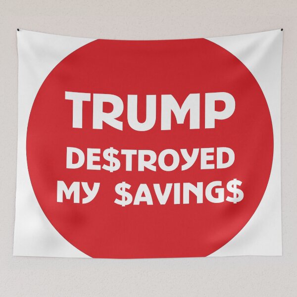 Item preview, DONALD TRUMP DESTROY MY SAVINGS TARIFF MEME STICKER designed and sold by SabbaticalSteve.