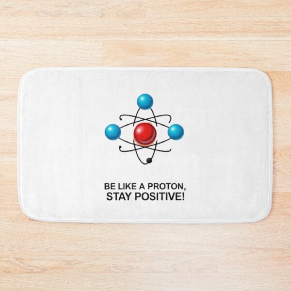 Item preview, Be Like a Proton, Stay Positive - Science Fun designed and sold by eXtraHumans.