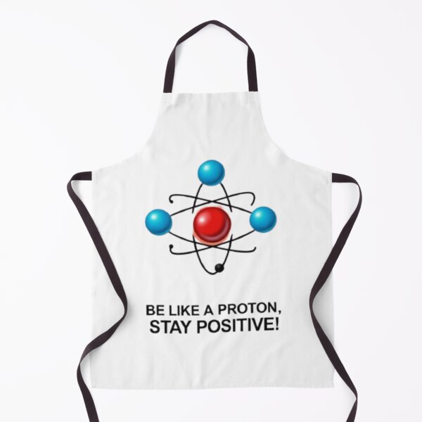 Item preview, Be Like a Proton, Stay Positive - Science Fun designed and sold by eXtraHumans.