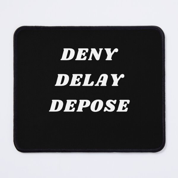 Item preview, Deny Delay Depose - White Text designed and sold by SabbaticalSteve.