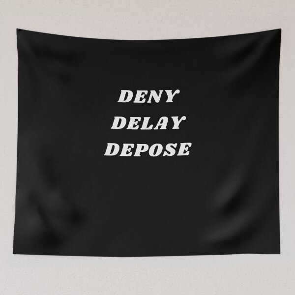 Item preview, Deny Delay Depose - White Text designed and sold by SabbaticalSteve.