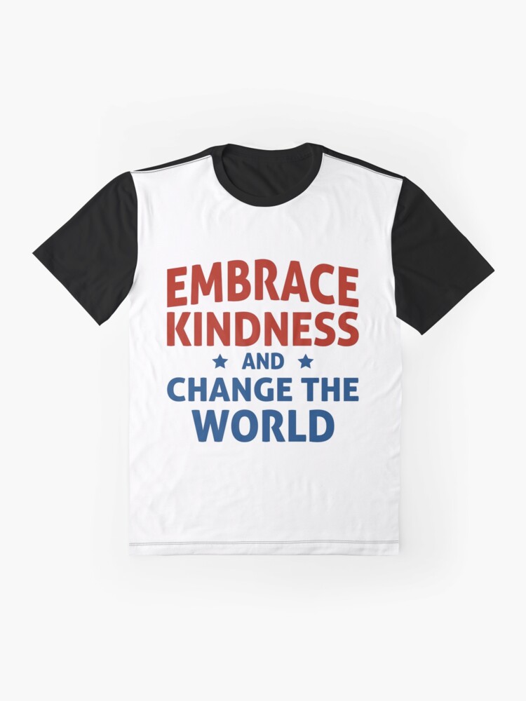 Thumbnail 4 of 5, Graphic T-Shirt, Embrace Kindness and Change the World designed and sold by kindnesshero.