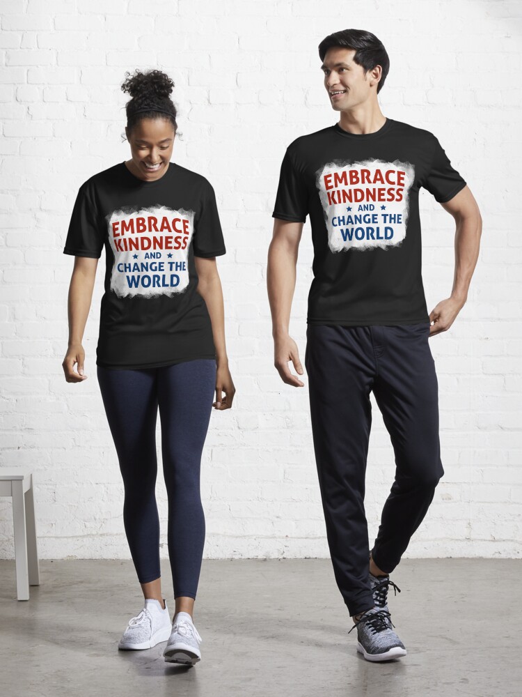 Thumbnail 1 of 7, Active T-Shirt, Embrace Kindness and Change the World designed and sold by kindnesshero.