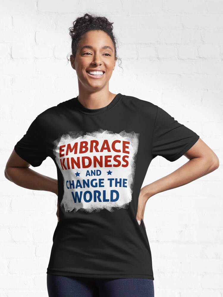 Thumbnail 6 of 7, Active T-Shirt, Embrace Kindness and Change the World designed and sold by kindnesshero.
