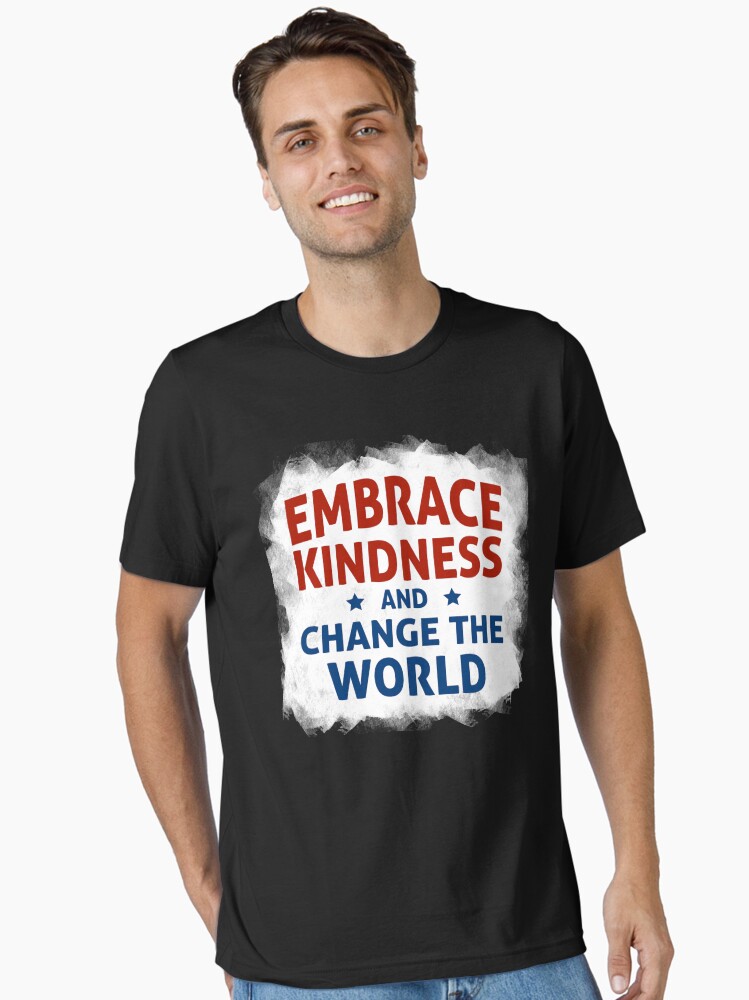 Thumbnail 2 of 7, Essential T-Shirt, Embrace Kindness and Change the World designed and sold by kindnesshero.