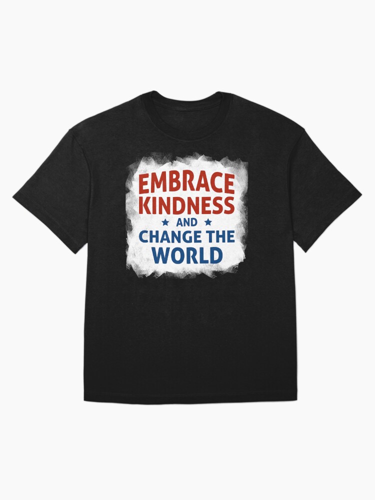Thumbnail 3 of 7, Oversized T-Shirt, Embrace Kindness and Change the World designed and sold by kindnesshero.