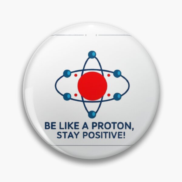Item preview, Be Like a Proton, Stay Positive - Quantum Physics designed and sold by eXtraHumans.